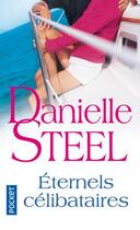 Couverture du livre « Éternels célibataires » de Danielle Steel aux éditions Pocket