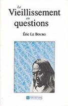 Couverture du livre « Le vieillissement en questions » de Bourg Eric Le aux éditions Cnrs