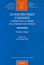 Couverture du livre « Les marchés publics d'assurance » de Allaire F. aux éditions Lgdj