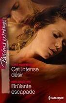 Couverture du livre « Cet intense désir ; brûlante escapade » de Kira Sinclair et Kate Hoffmann aux éditions Harlequin