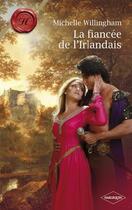 Couverture du livre « La fiancée de l'Irlandais » de Michelle Willingham aux éditions Harlequin