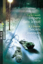 Couverture du livre « Disparu dans la nuit ; secrets inavoués » de Carla Cassidy et B. J. Daniels aux éditions Harlequin