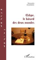 Couverture du livre « Oedipe, le batard des deux mondes » de Massamba Diadhiou aux éditions Editions L'harmattan