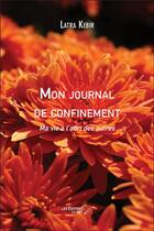Couverture du livre « Mon journal de confinement ; ma vie à l'abri des autres » de Kebir Latra aux éditions Editions Du Net