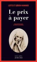 Couverture du livre « Le prix à payer » de SORen Hammer et Lotte Hammer aux éditions Actes Sud