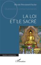 Couverture du livre « La loi et le sacré » de Nicole Péruisset-Fache aux éditions L'harmattan