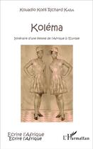 Couverture du livre « Koléma : Itinéraire d'une femme de l'Afrique à l'Europe » de Kouadio Koffi Richard Kara aux éditions L'harmattan