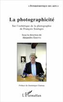Couverture du livre « La photographicité sur l'esthétique de la photographie de Francois Soulages » de Alejandro Erbetta aux éditions L'harmattan