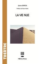 Couverture du livre « La vie nue » de Sylvie Jopeck aux éditions L'oeil Du Prince