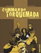 Couverture du livre « Commando Torquemada ; intégrale » de Xavier Lemmens et Philippe Nihoul aux éditions Fluide Glacial