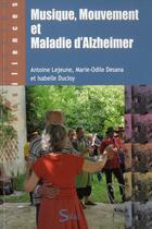 Couverture du livre « Musique, mouvement et maladie d'alzheimer » de Antoine Lejeune aux éditions Solal