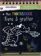 Couverture du livre « Mon fantastique livre à gratter » de Wilderich-Lang aux éditions Mineditions