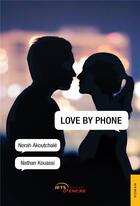 Couverture du livre « Love by phone » de Norah Akoutchale et Nathan Kouassi aux éditions Jets D'encre