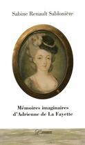 Couverture du livre « Mémoires imaginaires d'Adrienne de La Fayette » de Sabine Renault-Sabloniere aux éditions L'inventaire