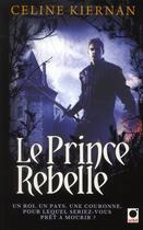 Couverture du livre « Les Moorehawke Tome 3 : le prince rebelle » de Celine Kiernan aux éditions Orbit