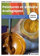 Couverture du livre « Peintures et enduits écologiques : recettes de fabrication, mise en oeuvre, préparation des supports, finitions » de Bruno Gouttry aux éditions Terre Vivante