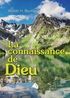 Couverture du livre « La connaissance de Dieu » de Beuttler Walter H. aux éditions Viens Et Vois