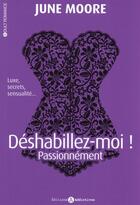 Couverture du livre « Deshabillez-moi ! t.2 » de June Moore aux éditions Editions Addictives