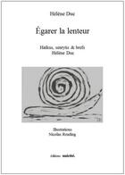 Couverture du livre « Égarer la lenteur » de Helene Duc aux éditions Unicite
