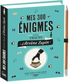 Couverture du livre « Mes 300 énigmes sur les traces d'Arsène Lupin » de Loic Audrain et Sandra Lebrun aux éditions Editions 365