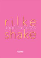 Couverture du livre « Rilke Shake » de Angelica Freitas aux éditions Les Presses Du Reel