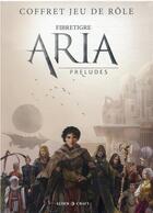 Couverture du livre « Aria : preludes » de Fibretigre aux éditions Elder Craft