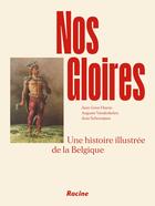 Couverture du livre « Nos gloires - une histoire illustree de la belgique » de Huens Jean-Leon aux éditions Editions Racine