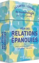 Couverture du livre « Pour des relations épanouies avec mon conjoint, mon enfant, un parent, mes amis : 44 cartes-conseil de numérologie » de Lydie Castells aux éditions Eyrolles