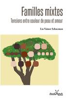Couverture du livre « Familles mixtes : tensions entre couleur de peau et amour » de Lia Vainer Schucman aux éditions Anacaona