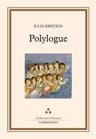 Couverture du livre « Polylogue » de Julia Kristeva aux éditions Compagnons Editions