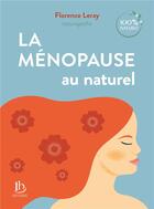 Couverture du livre « La ménopause au naturel » de Florence Leray aux éditions Ih