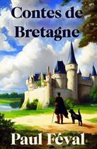 Couverture du livre « Contes de Bretagne » de Paul Feval aux éditions Amaury De La Pinsonnais