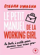Couverture du livre « Le petit livre blanc de la working girl ; la boîte à outils pour devenir une vraie pro » de Otegha Uwagba aux éditions Marabout