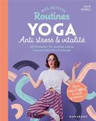 Couverture du livre « Mes petites routines ; yoga anti stress & vitalité » de Julie Ferrez aux éditions Marabout