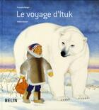 Couverture du livre « Le voyage d'ituk » de Francois Beiger aux éditions Belin Education