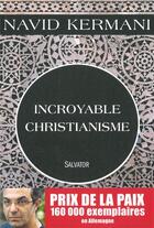 Couverture du livre « Incroyable christianisme » de Navid Kermani aux éditions Salvator