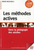 Couverture du livre « Les methodes actives dans la pedagogie des adultes » de Roger Mucchielli aux éditions Esf