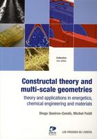 Couverture du livre « Constructal theory and multi-scale geometries ; theory and applications in energetics, chemical engineering and materials » de Queiros-Conde/F aux éditions Ensta