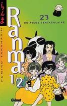 Couverture du livre « Ranma 1/2 Tome 23 : un piège tentaculaire » de Rumiko Takahashi aux éditions Glenat