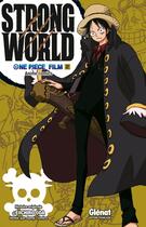 Couverture du livre « One Piece - Strong world Tome 2 » de Eiichiro Oda aux éditions Glenat