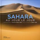 Couverture du livre « Sahara au jour le jour » de Alain Sebe et Berny Sebe aux éditions La Martiniere