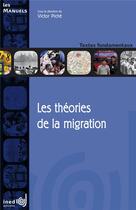 Couverture du livre « Les théories de la migration » de Piche Victor aux éditions Ined