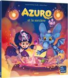 Couverture du livre « Azuro et la sorcière » de Olivier Souille et Laurent Souille et Jeremie Fleury aux éditions Auzou