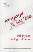 Couverture du livre « Langage et société, n° 139/mars 2012 : Dell Hymes : héritages et débats » de Masquelier Bertrand aux éditions Maison Des Sciences De L'homme