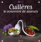 Couverture du livre « Cuillères le concentré de saveurs » de Capucine Bremond aux éditions Saep