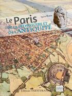 Couverture du livre « Le Paris de l'antiquité » de Sylvie Robin aux éditions Ouest France
