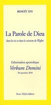 Couverture du livre « La parole de Dieu dans la vie et dans la mission de l'Eglise ; exhortation apostolique ; verbum domini » de Benoit Xvi aux éditions Tequi