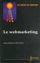 Couverture du livre « Le webmarketing (Les cahiers du numérique Volume 1 n° 6/2000) » de P Ravot aux éditions Hermes Science Publications