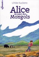 Couverture du livre « Alice au pays des Mongols » de Kuckero Ulrike aux éditions Bayard Jeunesse