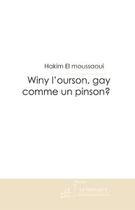 Couverture du livre « Winy l'ourson, gay comme un pinson ? » de Hakim El Moussaoui aux éditions Editions Le Manuscrit